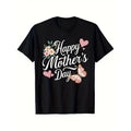 Loose Soft Stretch Fabric, Machine Washable Regular T-Shirt, Happy Mother's Day!