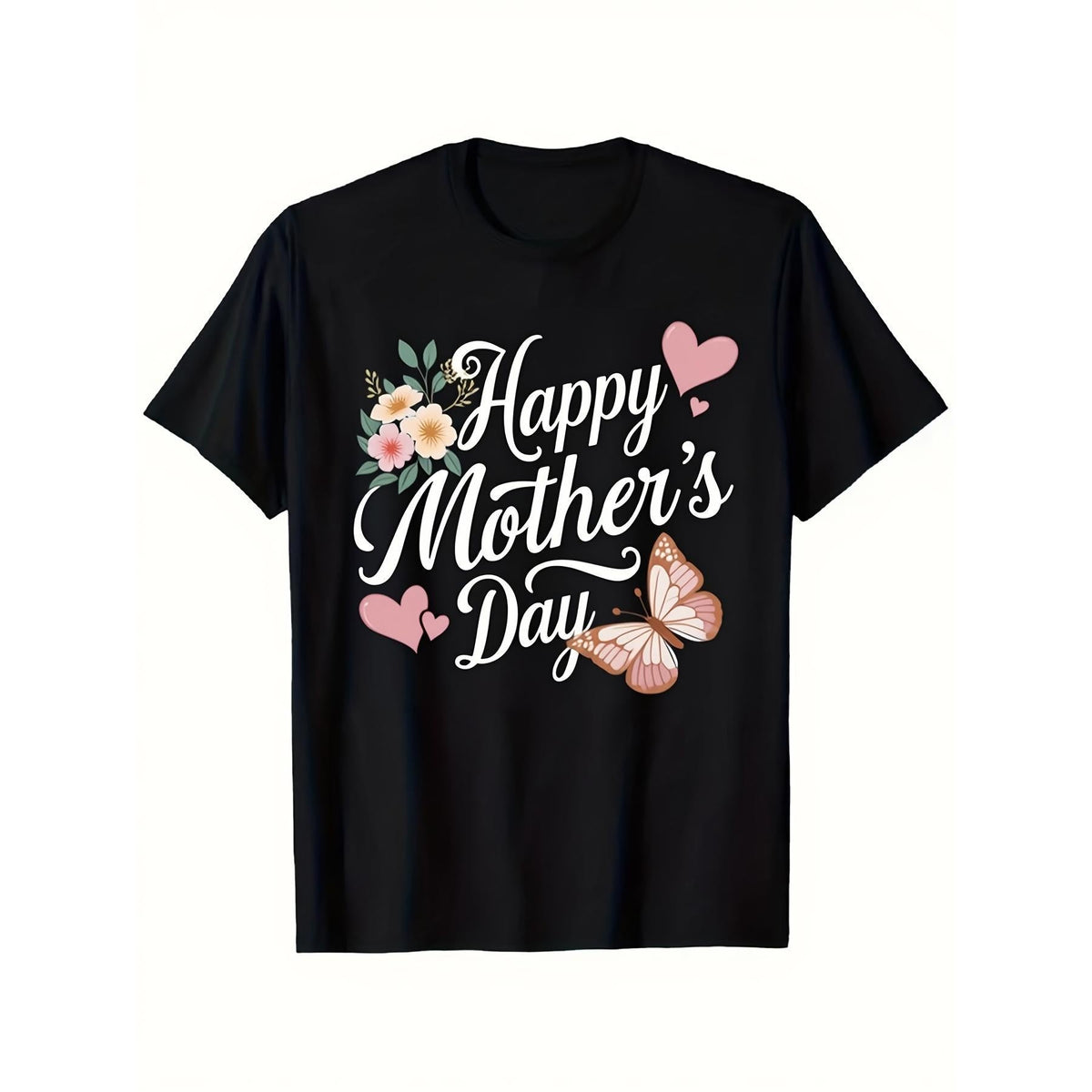Loose Soft Stretch Fabric, Machine Washable Regular T-Shirt, Happy Mother's Day!