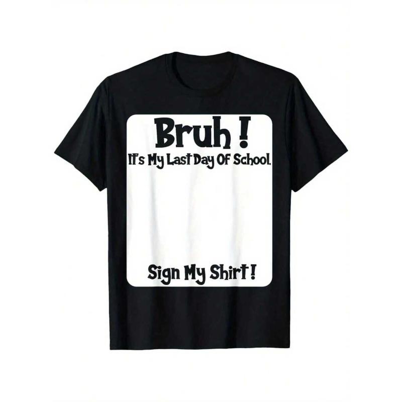 [Vintage Look] Bruh!It's My Last Day Of School" Men's T-Shirt - 100% Cotton, Vintage Style, Short Sleeve Crew Neck Tee With Heat Transfer Printing, Casual Wear| Playful Message Shirt| Glossy Finish