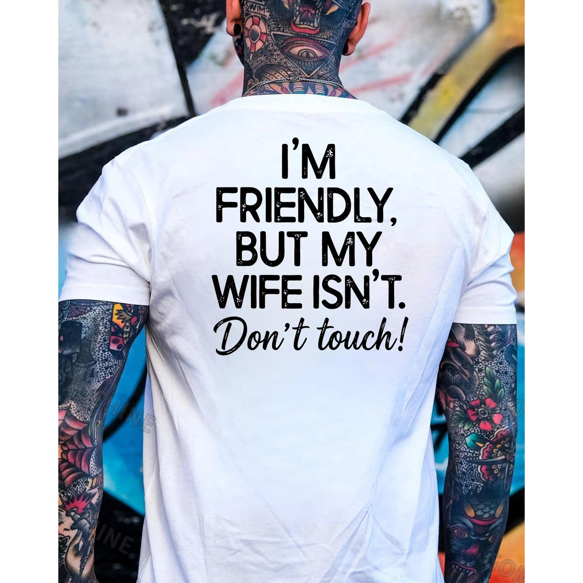 I’m Friendly But My Wife Isn’t, Don’t Touch T-Shirt, Funny Husband Tee