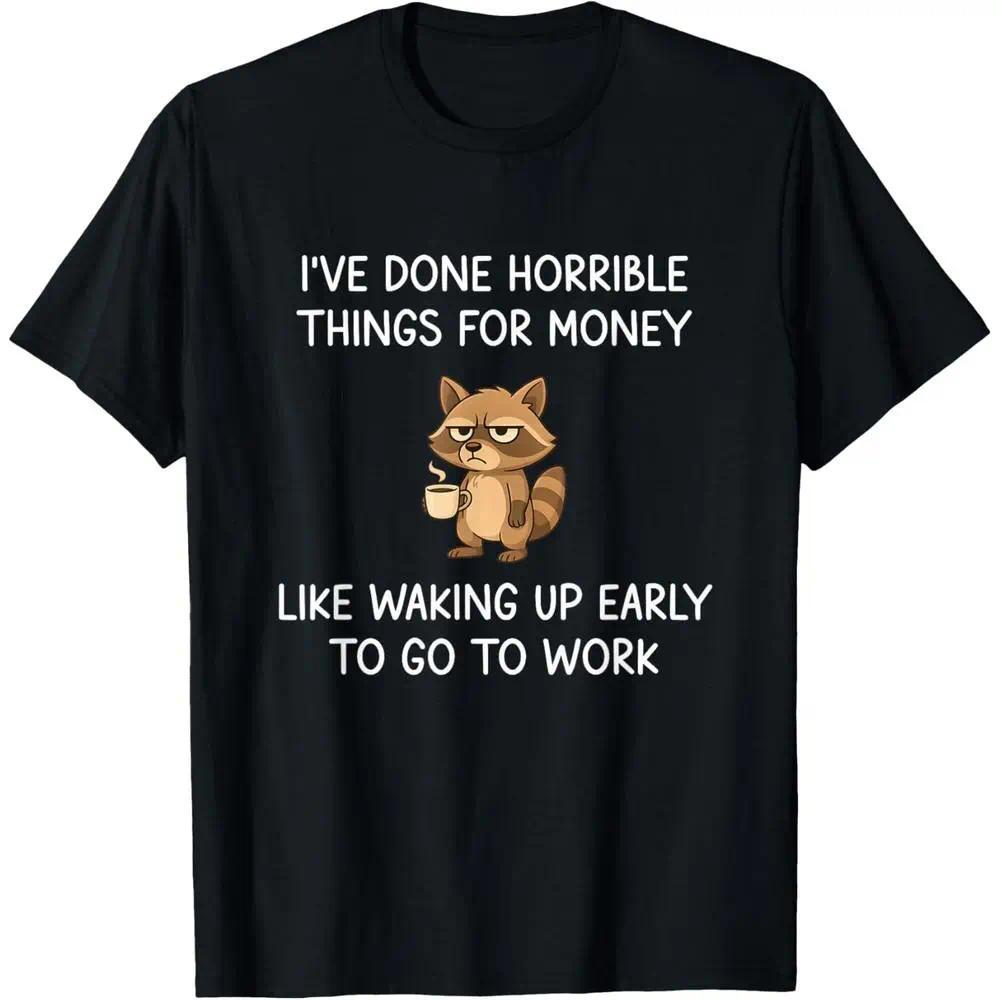 Funny Raccoon Jokes T-Shirt | I've Done Silly Things for Money Quote Tee | Humor Casual Top for Women