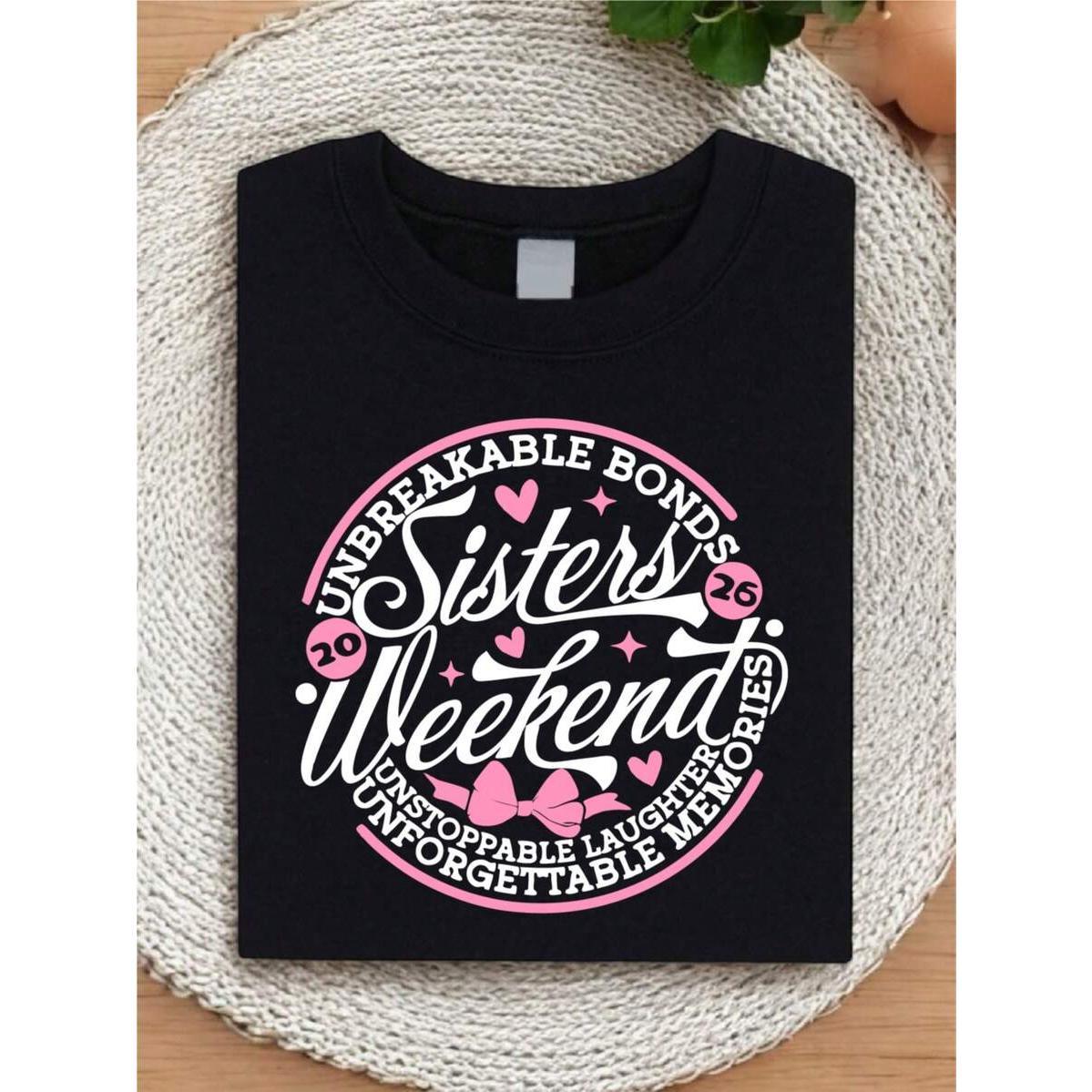 Cute Sisters Shirt, Sister Weekend Shirts, Sister Love T-Shirt, Sisters Weekend Trip Gifts, Best Friends Outfit, Matching Sisters Shirts, Sisters Reunion Tees