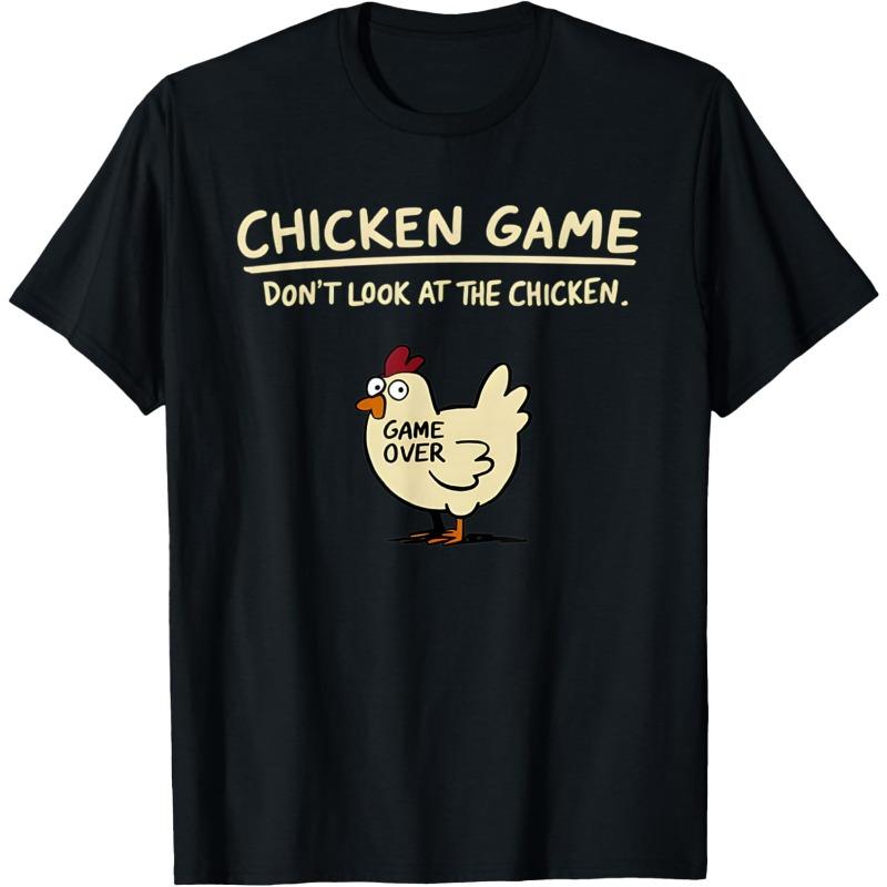 Chicken Game Don't Look At The Chicken Funny Chicken T-Shirt graphic tee